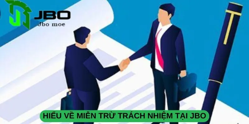 Chính Sách Miễn Trừ Trách Nhiệm Tại Nhà Cái JBO 1 hieu-ve-mien-tru-trach-nhiem-tai-jbo