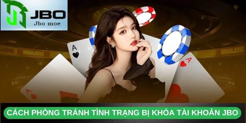 Tài Khoản JBO Bị Khóa – Nguyên Nhân & Cách Khắc Phục Nhanh Nhất 4 cach-phong-tranh-tinh-trang-bi-khoa-tai-khoan-jbo