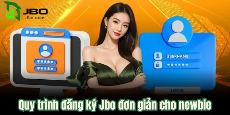 Đăng Ký Jbo Đơn Giản Và Nhanh Chóng Chỉ Trong 2 Phút 3 quy-trinh-dang-ky-jbo